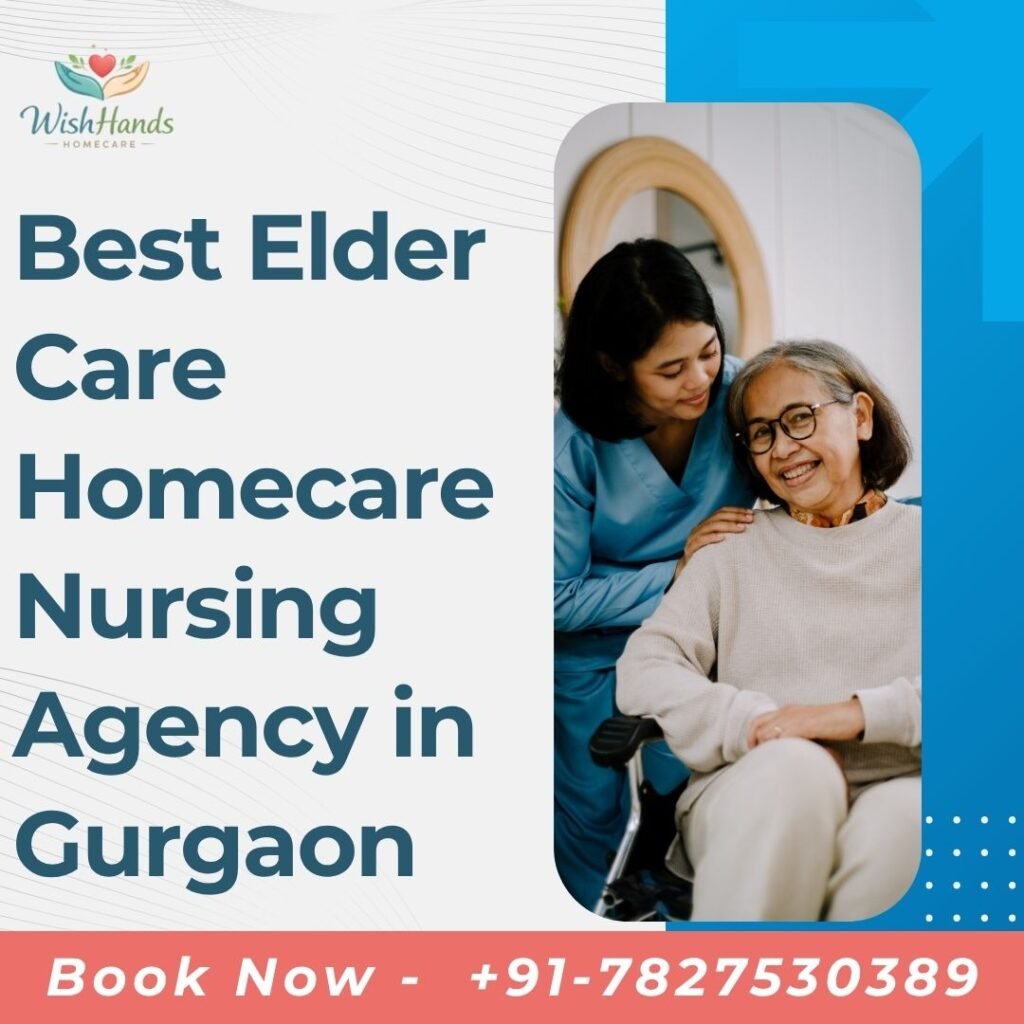 Best Elder Care Homecare Nursing Agency in Gurgaon