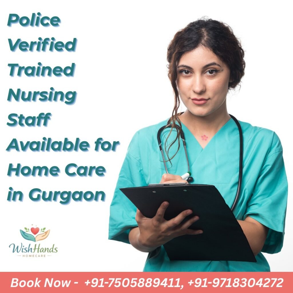 Police Verified Trained Nursing Staff Available for Home Care in Gurgaon